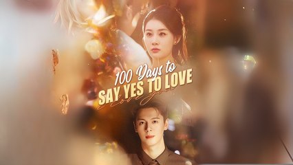 100 Days To Say Yes To Love Engsub