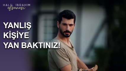 Yanlış Kişiye Yan Baktınız! - Halil İbrahim Efsanesi
