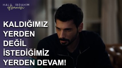 Kaldığımız Yerden Değil, İstediğimiz Yerden Devam !- Halil İbrahim Efsanesi