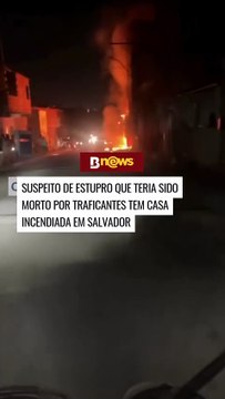 Suspeito de estupro que teria sido morto por traficantes tem casa incendiada em Salvador