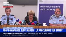 Enseignante poignardée en classe: le pronostic vital du suspect "est engagé", annonce Clarisse Taron, procureure de la République de Strasbourg