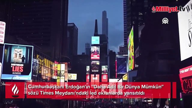 Cumhurbaşkanı Erdoğan'ın ''Daha Adil Bir Dünya Mümkün'' sözü Times Meydanı'ndaki led ekranlarda yansıtıldı