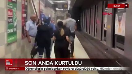 Bursa'da öğrencilerin şakalaşırken raylara düşürdüğü yolcu, ölümden döndü
