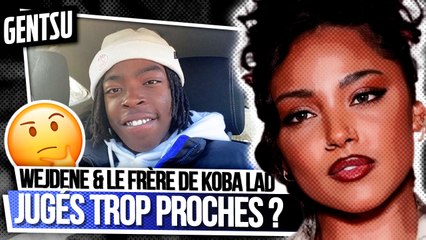 Wejdene jugée trop proche du frère de Koba LaD ?
