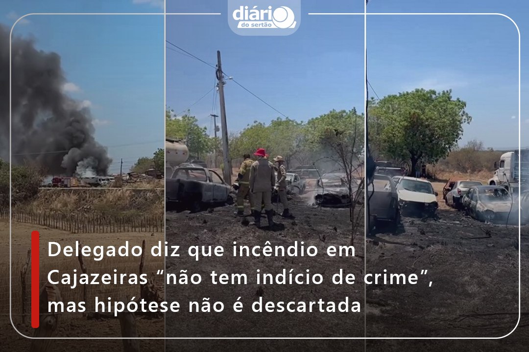 Delegado diz que incêndio em Cajazeiras “não tem indício de crime”, mas hipótese não é descartada
