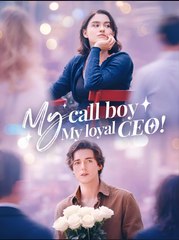 MY CALL BOY MY LOYAL CEO - Full Movie
