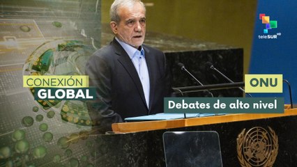 Conexión Global 24-09 Avanza segundo día de debates en la ONU