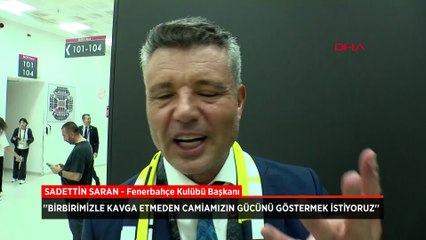 Sadettin Saran: Birbirimizle kavga etmeden camiamızın gücünü göstermek istiyoruz