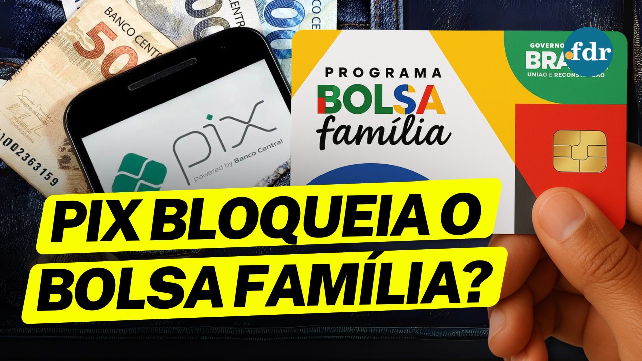 Quem tem BOLSA FAMÍLIA pode receber PIX?