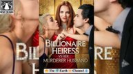 Billionaire Heiress Vs Her Murderer Husband