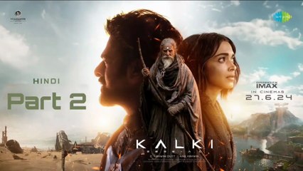 KALKI 2898AD | Part 2 | Parbhas, Deepika Padukone, Amitabh Bachchan | Bollywood Supper Action Movie
