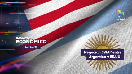 EE. UU. y Argentina confirman negociación de "SWAP" IMPACTO ECONÓMICO ESTELAR 24-09-2025