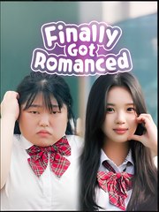 Finally Got Romanced- Drama FULL MOVIES ENGLISH SUB