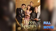 My Three Knights #FullMovie