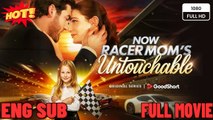 Now Racer Mom's Untouchable Full movie