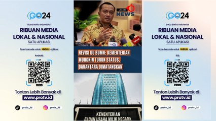 Revisi UU BUMN: Kementerian Mungkin Turun Status, Danantara Dimatangkan