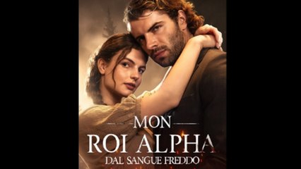 Mon Roi Alpha Dal Sangue Freddo