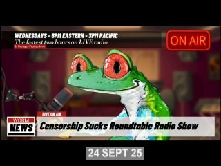 CENSORSHIPSUCKS ROUND TABLE RADIO SHOW-24 SEPT 25