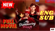 🧡🍏 🔥 My Domineering Prince - Full 2025