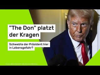 "The Don" platzt der Kragen - schwebte der Präsident hier in Lebensgefahr?