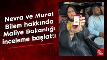 Nevra ve Murat Bilem hakkında Maliye Bakanlığı inceleme başlattı