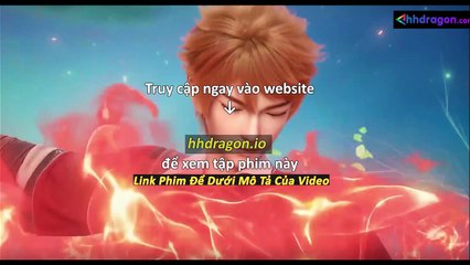 Yêu Thần Ký Tập 404 Vietsub Thuyết Minh Tiếng Việt