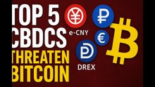 Top 5 CBDCs That Threaten Bitcoin | Drex, Digital Yuan, Euro & More