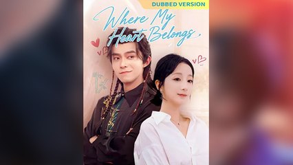 Where My Heart Belongs To You (Dubbed) – FULL HD MOVIE [Eng Sub]