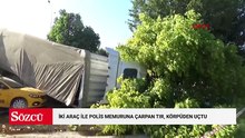 İki araç ile polis memuruna çarpan TIR, körpüden uçtu; 1 ölü, 2 yaralı