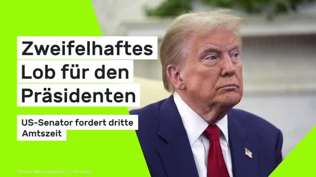 Donald Trump: Zweifelhaftes Lob für den Präsidenten - US-Senator fordert dritte Amtszeit