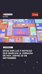 Estas son las 5 noticias que marcan la jornada de hoy, jueves 25 de septiembre