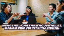 Apa Itu Chatham House Rules dalam Diskusi Internasional? Ini Penjelasannya