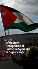 Is Western Recognition of Palestine Symbolic or Significant?