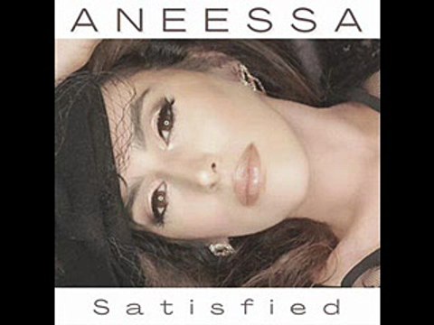 Aneessa - Satisfied