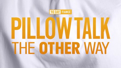 90 Day Fiance Pillow Talk The Other Way S07E02 (2025)