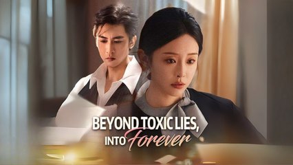 Beyond Toxic Lies Into Forever - Full HD Movie [English Sub] | Watch Till The End