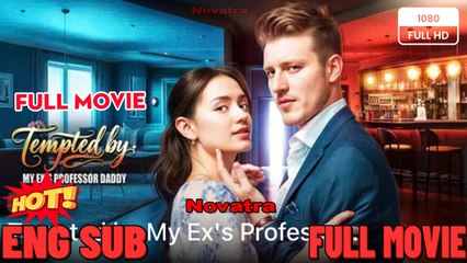 Tempted By My Ex's Professor Daddy Full movie