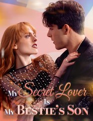 MY SECRET LOVER IS MY BESTIE'S SON