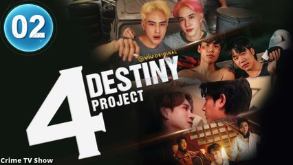 Ep 2 4 Destiny Project (2025) Engsub