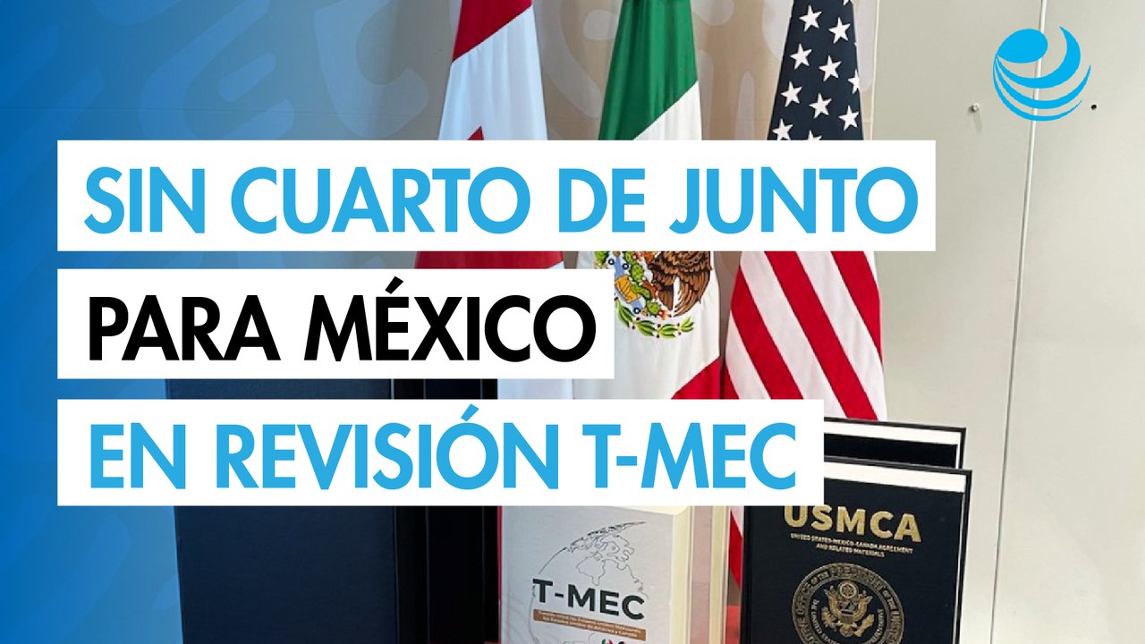 Secretaría de Economía confirma que no habrá Cuarto de Junto acompañando negociaciones del T-MEC
