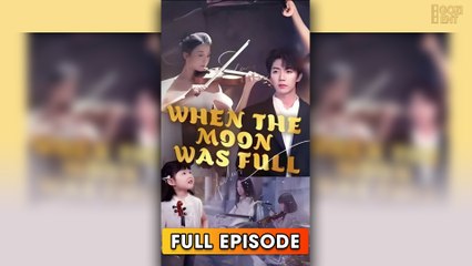 When The Moon Was & Detailed Version