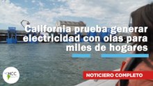 California prueba generar electricidad con olas para miles de hogares | 799 | 29/09/25 al 05/10/25