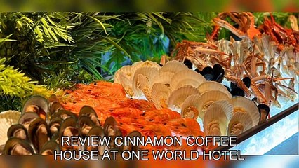 「TravelAZ」 Review Cinnamon Coffee House at One World Hotel