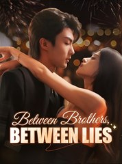 Between Brothers, Between Lies- Drama FULL MOVIES ENGLISH SUB