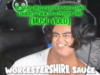MR. GUAVA WORCESTERSHIRE SAUCE CLOWN COULDN'T THINK OF A PROPER TITLE (MUSIC VIDEO!) - KEROKOID