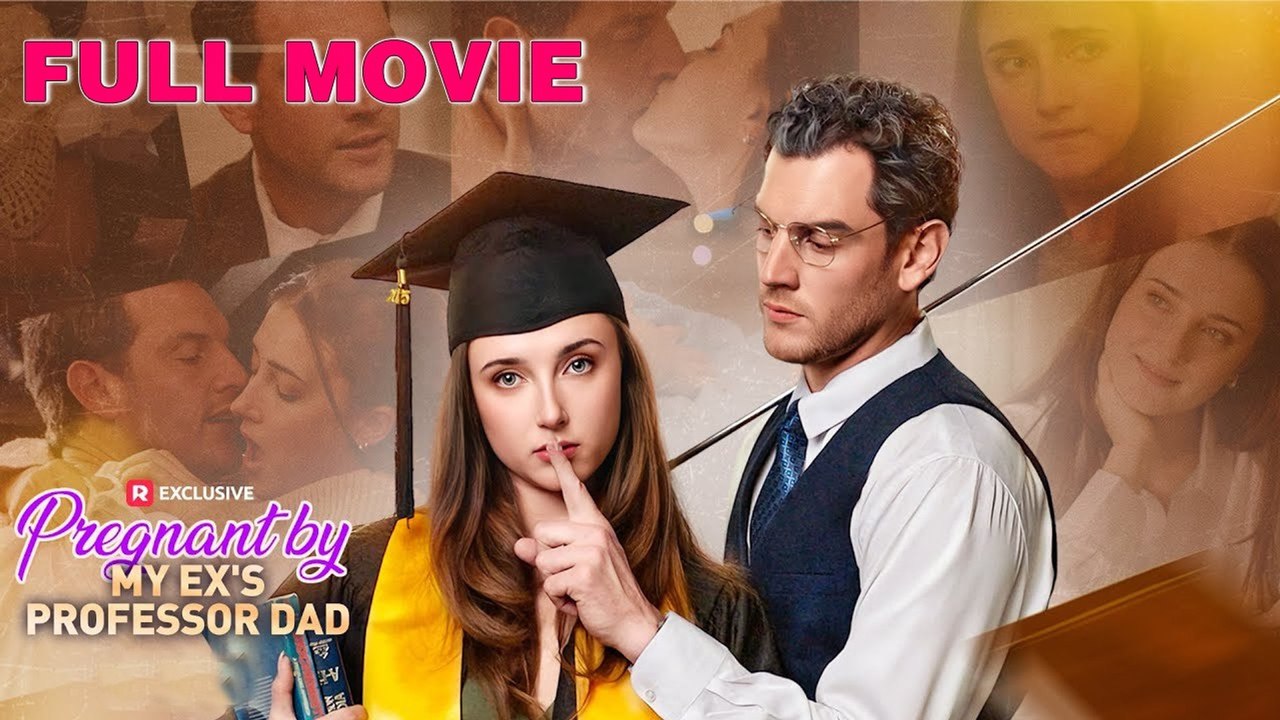 Pregnant by My Ex's Professor Dad (2025) - Full Movie