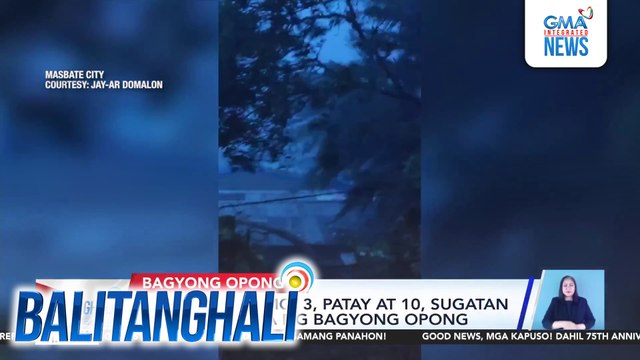 Masbate PDRRMO - 3, patay at 10, sugatan sa pananalasa ng Bagyong #OpongPH | Balitanghali