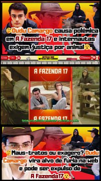 😲 Maus-tratos ou exagero? #DuduCamargo vira alvo de fúria na #web e pode ser expulso de #afazenda17?Notícias 100 notícias dos Famosos