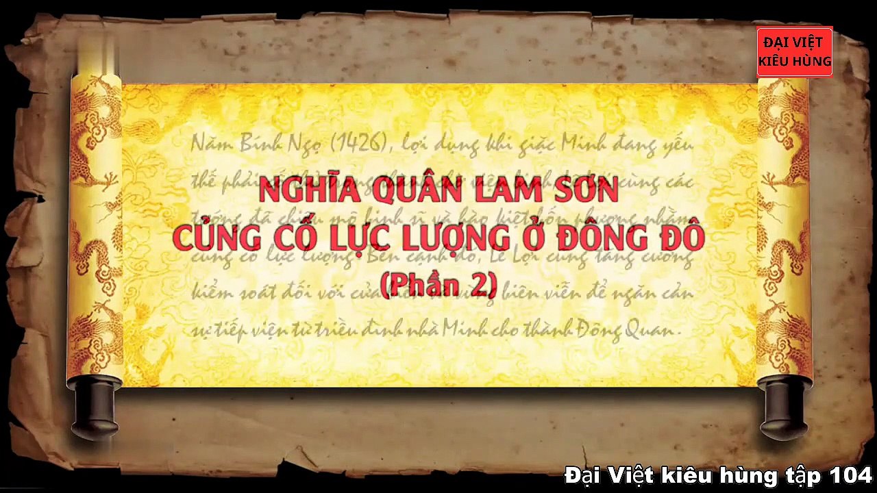 104 Đại Việt kiêu hùng - Nghĩa quân Lam Sơn củng cố lực lượng ở Đông Đô và vây thành Đông Quan - Khởi nghĩa Lam Sơn phần 8