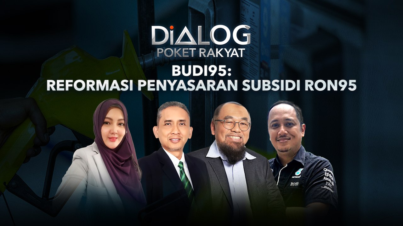 Dialog Poket Rakyat: BUDI95 | Reformasi penyasaran subsidi RON95